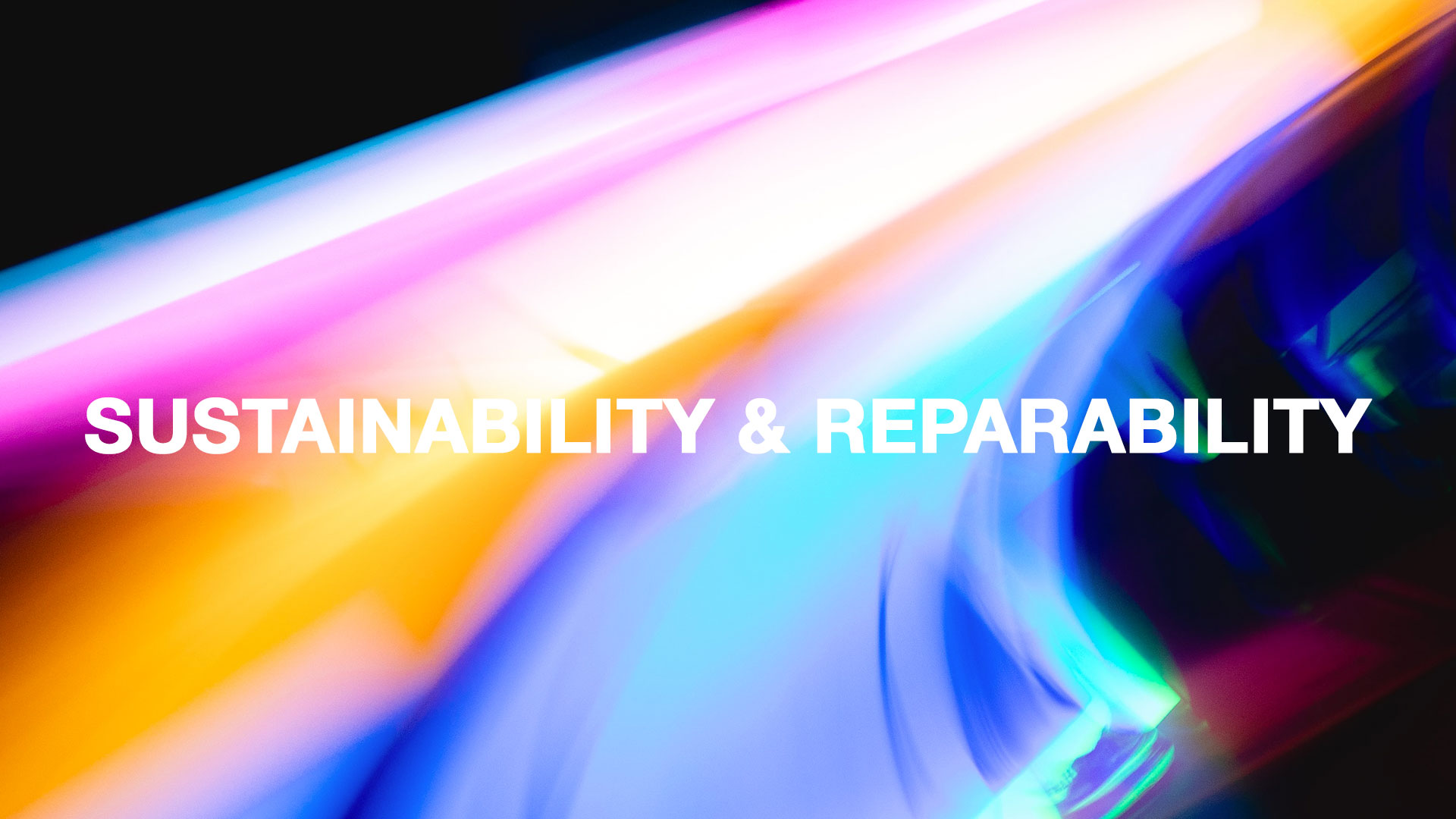 Reparability is part of our innovative spirit.